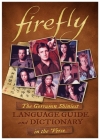Firefly: The Gorramn Shiniest Language Guide and Dictionary in the 'Verse Cover Image