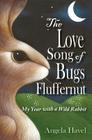 The Love Song of Bugs Fluffernut By Angela Havel Cover Image
