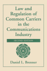 Law and Regulation of Common Carriers in the Communications Industry Cover Image