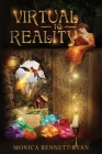 VIRTUAL to REALITY - Illustrated - For ages 9 to 99 By Monica Bennett-Ryan Cover Image