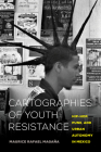 Cartographies of Youth Resistance: Hip-Hop, Punk, and Urban Autonomy in Mexico Cover Image