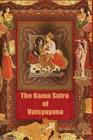 The Kama Sutra of Vatsyayana By Vatsyayana Cover Image
