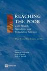 Reaching the Poor with Health, Nutrition, and Population Services: What Works, What Doesn't, and Why Cover Image