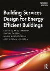 Building Services Design for Energy Efficient Buildings By Paul Tymkow, Savvas Tassou, Maria Kolokotroni Cover Image