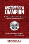 Anatomy of a Champion By Dick Gould, Tim Troupe Noonan Cover Image