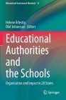 Educational Authorities and the Schools: Organisation and Impact in 20 States (Educational Governance Research #13) By Helene Ärlestig (Editor), Olof Johansson (Editor) Cover Image