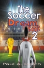The Soccer Dream Book Two By Paul A. Lynch Cover Image