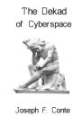 The Dekad of Cyberspace By Joseph F. Conte Cover Image