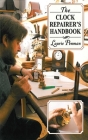 The Clock Repairer's Handbook By Laurie Penman Cover Image