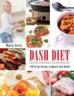 Dash Diet Slow Cooker Cookbook: 250 No-Fuss Recipes to Improve Your Health By Marta Getty Cover Image