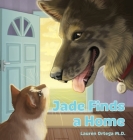 Jade Finds a Home: A Children's Book about the Power of Generosity, Celebrating Friendship, and the Meaning of Family Cover Image