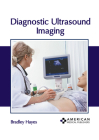 Diagnostic Ultrasound Imaging By Bradley Hayes (Editor) Cover Image