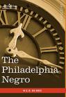 The Philadelphia Negro By W. E. B. Du Bois Cover Image