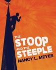 The Stoop And The Steeple By Nancy L. Meyer Cover Image
