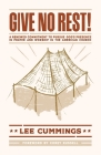 Give No Rest!: A Renewed Commitment to Pursue God's Presence in Prayer and Worship in the American Church By Lee M. Cummings, Corey Russell (Foreword by) Cover Image