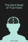 The Giant Book of True Facts By Jake Jacobs Cover Image