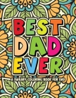 Best Dad Ever Coloring Book A Sweary Coloring Book For Dad: Dad Sweary Coloring Book, American Dad Coloring Book, Dadlife Coloring Book, Adult Colorin Cover Image