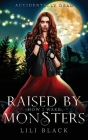 How I Wake: Raised by Monsters By Lili Black, La Kirk, Lyn Forester Cover Image