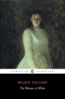 The Woman in White By Wilkie Collins, Matthew Sweet (Editor), Matthew Sweet (Introduction by), Matthew Sweet (Notes by) Cover Image