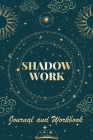 Shadow Work Journal and Workbook: Self Help Book for Beginners with Prompts Healing Your Inner Child By Robert C. Payton Cover Image