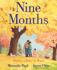 Nine Months: Before a Baby Is Born By Miranda Paul, Jason Chin (Illustrator) Cover Image