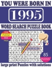 You Were Born in 1995: Word Search Puzzle Book: Beautiful Gift for Seniors Adults and Puzzle fans to Spend and Enjoy Leisure time By Dar Mon R. Publication Cover Image