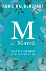 M de Mamá (M Is for Mama) By Abbie Halberstadt Cover Image
