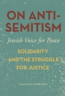 On Antisemitism: Solidarity and the Struggle for Justice By Judith Butler (Foreword by), Jewish Voice for Peace Cover Image