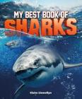 My Best Book of Sharks (The Best Book of) By Claire Llewellyn Cover Image