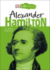 DK Life Stories: Alexander Hamilton By James Buckley, Jr., Charlotte Ager (Illustrator) Cover Image