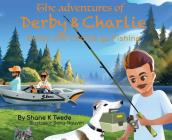 The Adventures of Derby & Charlie - Derby and Charlie go Fishing: The Magic of Attitude Cover Image