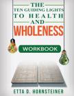 Ten Guiding Lights to Health and Wholeness Workbook Cover Image