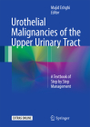 Urothelial Malignancies of the Upper Urinary Tract: A Textbook of Step by Step Management Cover Image