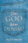 Does God Wear Denim? By Netta Abrams Cover Image