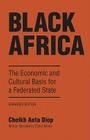 Black Africa: The Economic and Cultural Basis for a Federated State Cover Image