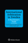 International Arbitration in Sweden: A Practitioner's Guide Cover Image