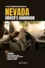The Comprehensive Nevada Drivers HandBook: A Study and Practice Manual on Getting your Driver's License, Practice Test Questions and Answers, Insuranc Cover Image