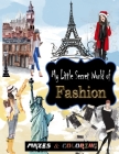 My Little Secret World of Fashion: Mazes and Fashion coloring for girls, fashion coloring books for teen girls, puzzles book for Girls, Fashion Colori By W. Jm Cover Image