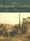 Harford County (Then and Now) By Bill Bates, James E. Kropp (Photographer) Cover Image