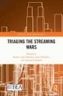 Triaging the Streaming Wars (Electronic Media Research) By Robert Alan Brookey (Editor), Jason Phillips (Editor), Tim Pollard (Editor) Cover Image