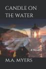 Candle on the Water By Krista Hill (Editor), Randall Hodges (Photographer), Lora Mote (Photographer) Cover Image