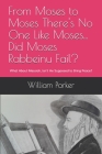 From Moses to Moses There's No One Like Moses...Did Moses Rabbeinu Fail?: What About Messiah, Isn't He Supposed to Bring Peace? Cover Image