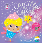 Camilla The Cupcake Fairy By Tim Bugbird, Lara Ede (Illustrator) Cover Image