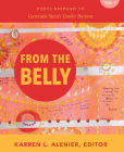 From the Belly: Poets Respond to Gertrude Stein's Tender Buttons Vol. I Cover Image