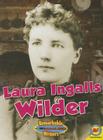 Laura Ingalls Wilder (Remarkable Writers) Cover Image