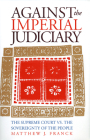 Against the Imperial Judiciary: The Supreme Court vs. the Sovereignty of the People Cover Image