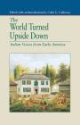 The World Turned Upside Down: Indian Voices from Early America Cover Image