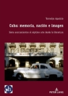 Cuba: memoria, nación e imagen: Siete acercamientos al séptimo arte desde la literatura By Ángel Esteban (Other), Yannelys Aparicio Cover Image