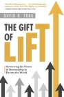 The Gift of Lift: Harnessing the Power of Stewardship to Elevate the World Cover Image