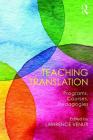Teaching Translation: Programs, courses, pedagogies By Lawrence Venuti (Editor) Cover Image